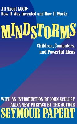 Mindstorms: Children, Computers, and Powerful Ideas - Papert, Seymour A