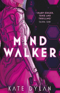 Mindwalker: The action-packed dystopian science-fiction novel