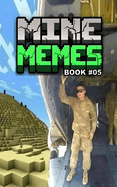 Mine Memes: Book 05
