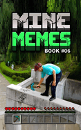 Mine Memes: Book 06