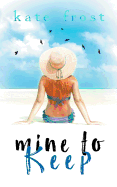 Mine to Keep: (a Prequel Novella to the Butterfly Storm)