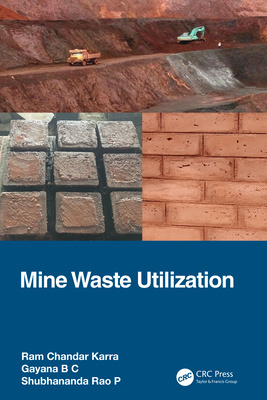 Mine Waste Utilization - Karra, Ram Chandar, and B C, Gayana, and Rao P, Shubhananda