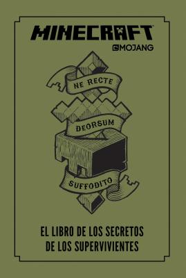 Minecraft. El Libro de Los Secretos de Los Supervivientes / Minecraft: The Survi Vors' Book of Secrets: An Official Mojang Book - Mojang Ab