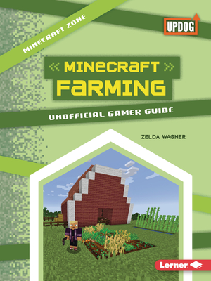 Minecraft Farming: Unofficial Gamer Guide - Wagner, Zelda