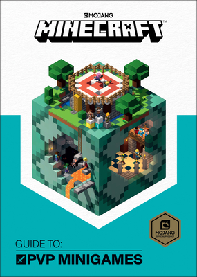 Minecraft: Guide to Pvp Minigames - Mojang Ab, and The Official Minecraft Team