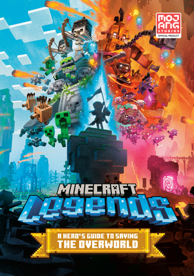 Minecraft Legends: A Hero's Guide to Saving the Overworld - Mojang Ab, and The Official Minecraft Team