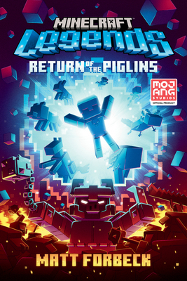 Minecraft Legends: Return of the Piglins: An Official Minecraft Novel - Forbeck, Matt