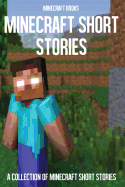 Minecraft Short Stories: A Collection of Minecraft Short Stories