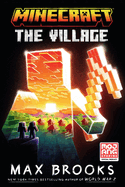 Minecraft: The Village: An Official Minecraft Novel