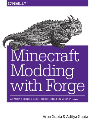 Minecragt Modding with Forge - Gupta, Arun, and Gupta, Aditya