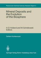 Mineral Deposits and the Evolution of the Biosphere: Report of the Dahlem Workshop on Biospheric Evolution and Precambrian Metallogeny Berlin 1980, September 1-5