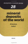 Mineral Deposits of the World: Ores, Industrial Minerals and Rocks