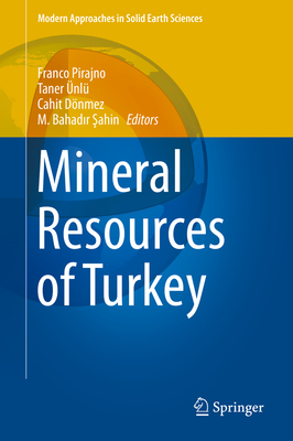 Mineral Resources of Turkey - Pirajno, Franco (Editor), and nl, Taner (Editor), and Dnmez, Cahit (Editor)