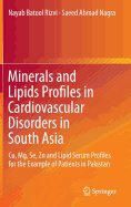 Minerals and Lipids Profiles in Cardiovascular Disorders in South Asia: Cu, MG, Se, Zn and Lipid Serum Profiles for the Example of Patients in Pakistan