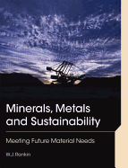 Minerals, Metals and Sustainability: Meeting Future Material Needs