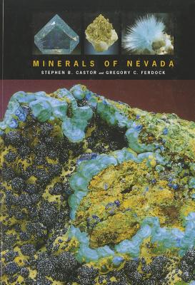 Minerals of Nevada - Castor, Stephen B, and Ferdock, Gregory C