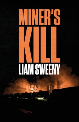 Miner's Kill - Sweeny, Liam