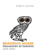 Minerva's Aviary: Philosophy at Toronto, 1843-2003