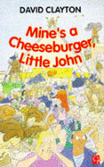 Mine's a Cheeseburger, Little John