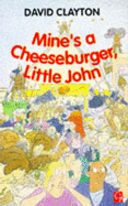 Mine's a Cheeseburger, Little John - Clayton, David