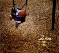 Minga Minga - Clay Giberson