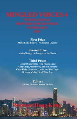 Mingled Voices 4: International Proverse Poetry Prize Anthology 2019 - Bickley Mbe, Verner Courtenay (Editor), and Blanco, Maria Elena, and Heung, Aiden