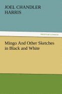 Mingo and Other Sketches in Black and White
