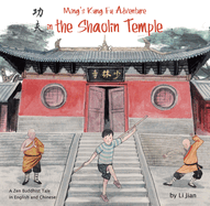 Ming's Kung Fu Adventure in the Shaolin Temple: A Zen Buddhist Tale in English and Chinese