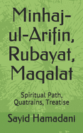 Minhaj-ul-Arifin, Rubayat, Maqalat: Spiritual Path, Quatrains, Treatise