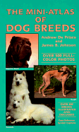 Mini-Atlas of Dog Breeds - De Prisco, Andrew, and Johnson, James B, M.D.