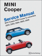 Mini Cooper Service Manual 2002-2006: Cooper, Cooper S, Including Convertible