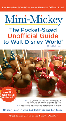 Mini Mickey: The Pocket-Sized Unofficial Guide to Walt Disney World - Sehlinger, Bob, Mr., and Halphen, Ritchey