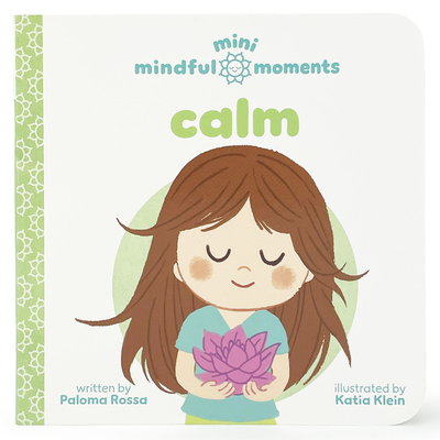 Mini Mindful Moments: Calm - Rossa, Paloma, and Cottage Door Press (Editor)