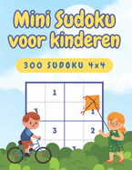 Mini Sudoku voor kinderen van 6-8 jaar, van makkelijk tot moeilijk, 4x4 raster: 300 puzzels met 3 moeilijkheidsgraden, inclusief oplossingen, grote letters