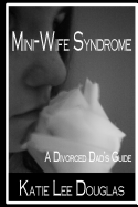 Mini-Wife Syndrome - A Divorced Dad's Guide