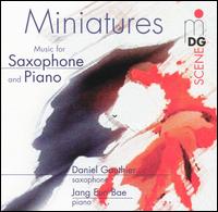 Miniatures: Music for Saxophone and Piano - Daniel Gauthier (sax); Jang Eun Bae (piano)