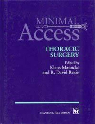 Minimal Access Thoracic Surgery - Manncke, K (Editor), and Rosin, R D (Editor)