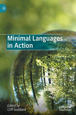 Minimal Languages in Action - Goddard, Cliff (Editor)