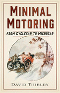 Minimal Motoring: From Cyclecar to Microcar