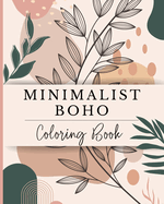 Minimalist Boho Coloring Book: Abstract Art Designs for Teens and Adults who Love Simplicity and Minimalism