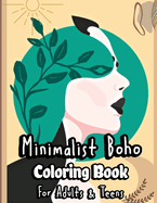 Minimalist Boho Coloring Book For Adults & Teens: With Aesthetic and Abstract Designs. Woman Art Line, landscape and Bohemian Coloring pages for Stress Relief, Relaxation and inner calm