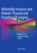 Minimally Invasive and Robotic Thyroid and Parathyroid Surgery