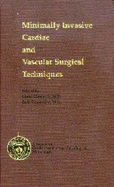 Minimally Invasive Cardiac and Vascular Surgery Techniques: A Society of Cardiovascular Anesthesiologists Monograph