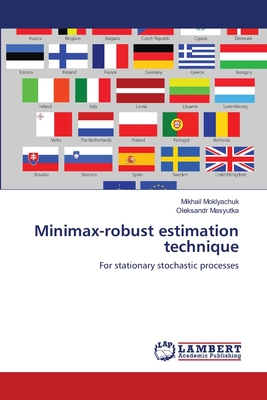 Minimax-robust estimation technique - Moklyachuk, Mikhail, and Masyutka, Oleksandr
