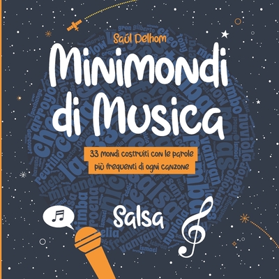 Minimondi di Musica Salsa: 33 mondi costruiti con le parole pi? frequenti di ogni canzone - Delhom, Sal