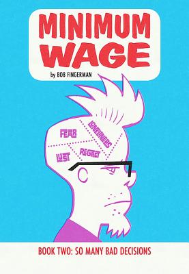 Minimum Wage, Volume 2: So Many Bad Decisions - Fingerman, Bob, and Fingerman, Bob