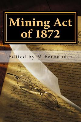 Mining Act of 1872: AMRA booklet - Association, American Miners Rights (Photographer), and Fernandez, M
