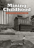 Mining Childhood: Growing Up in Butte, 1900-1960