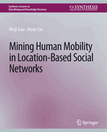 Mining Human Mobility in Location-Based Social Networks