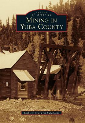 Mining in Yuba County - Yubaroots, Kathleen Smith for